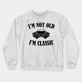 Vintage Men's I'm Not Old i'm Classic Car T-shirt Crusher Tee Crewneck Sweatshirt